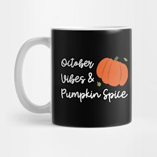 october vibes and pumpkin spice Mug